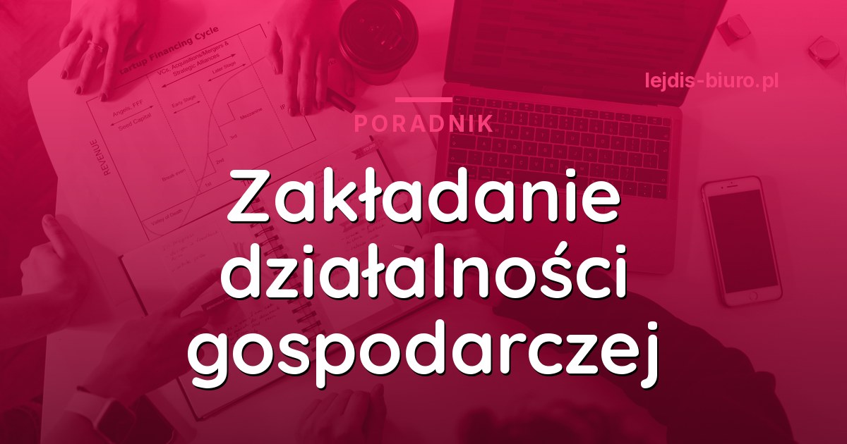 Jak założyć działalność gospodarczą - krok po kroku (2026)